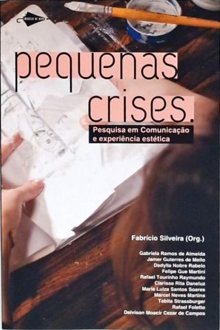 Pequenas Crises - Pesquisa em comunicação e experiência estética