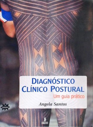 Diagnóstico Clínico Postural - Um Guia Prático