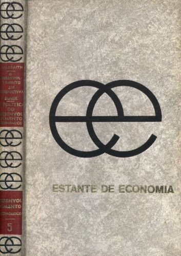 O Desenvolvimento Econômico em Perspectiva - A Política do Desenvolvimento Econômico