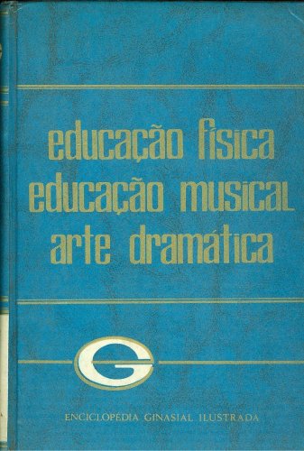 Educaçao Física / Educação Musical / Arte Dramática