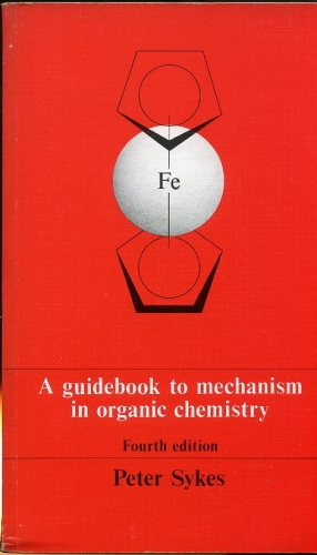 A Guidebook to Mechanism in Organic Chemistry