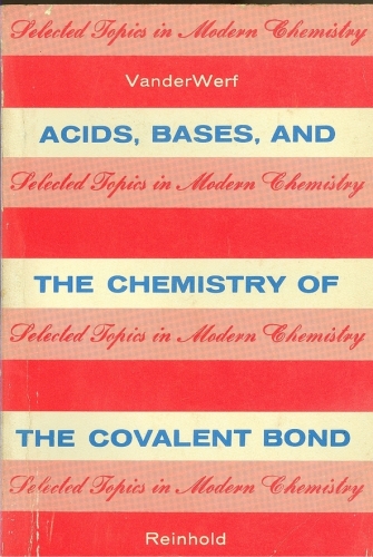 Acids, Bases, and the Chermistry of the Covalent Bond