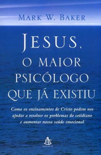 Jesus, o Maior Psicólogo que já Existiu