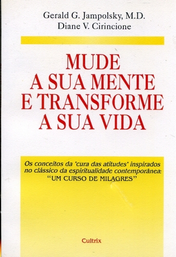 Mude a Sua Mente e Transforme a Sua Vida