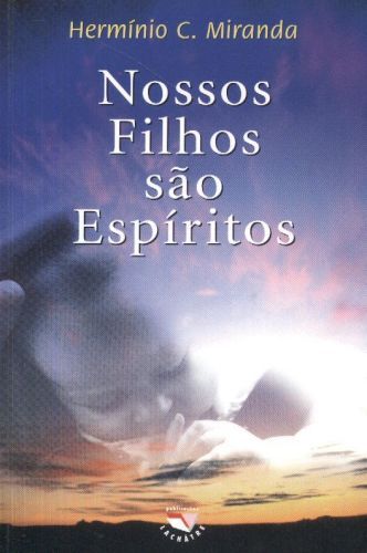 Nossos Filhos são Espíritos