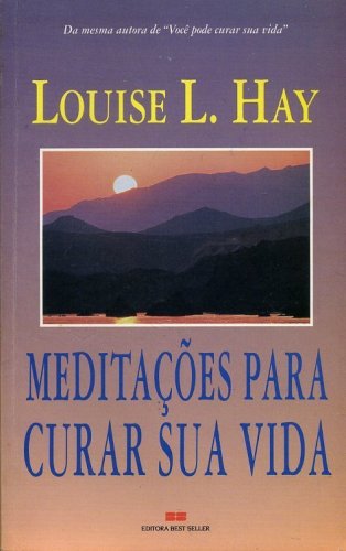 Meditações Para Curar Sua Vida