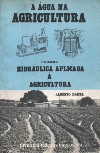 A Água na Agricultura (1º Volume)