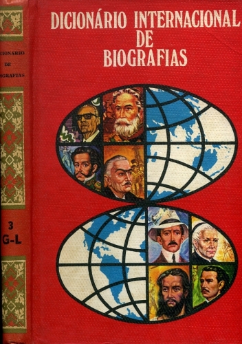 Dicionário Internacional de Biografias (três volumes: G - Z)