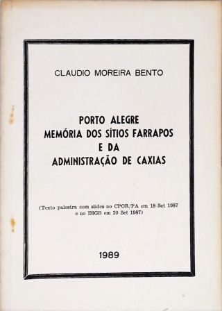 Porto Alegre - Memória dos Sítios Farrapos e da Administração de Caxias