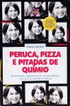 Peruca, Pizza e Pitadas de Químio