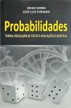 Probabilidades - Teoria, Resolução De Testes E Aplicações À Genética