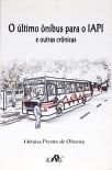 O Último Ônibus para o IAPI e Outras Crônicas