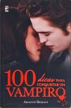 100 Dicas para conquistar um vampiro