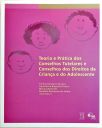 Teoria e Prática dos Conselhos Tutelares e Conselhos dos Direitos das Criança e do Adolescente