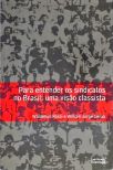 Para Entender os Sindicatos no Brasil: Uma visão classista