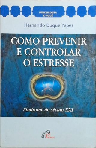 Como Prevenir E Controlar O Estresse