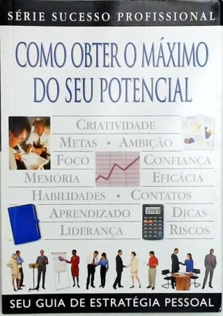 Como Obter O Máximo Do Seu Potencial