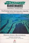  Conferência Internacional - Uma Estratégia Latino-Americano para a Amazônia Desenvolvimento Para Qu