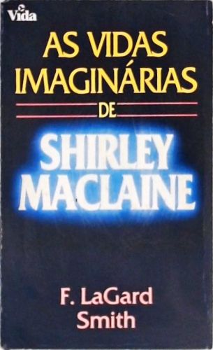 As Vidas Imaginárias de Shirley Maclaine
