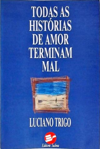 Todas As Histórias De Amor Terminam Mal