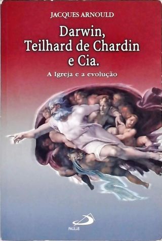 Darwin, Teilhard de Chardin e Cia