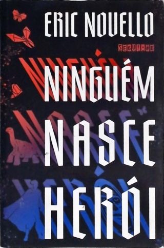 Ninguém Nasce Herói