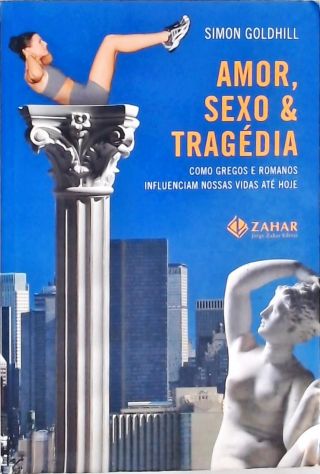 Amor, Sexo E Tragédia