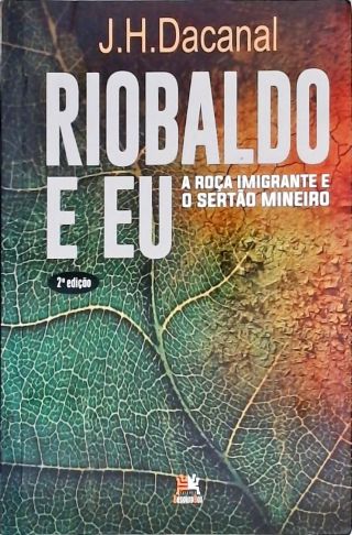 Riobaldo e Eu - A Roça Imigrante e o Sertão Mineiro