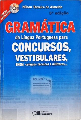 Gramática da língua portuguesa para concursos, vestibulares, ENEM, colégios técnicos e militares...