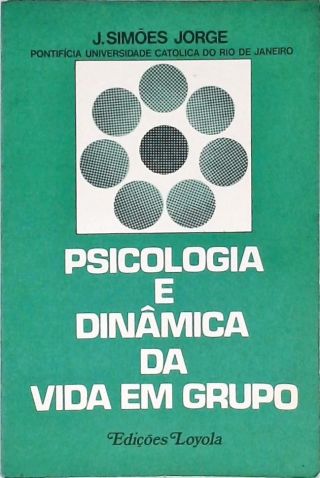 Psicologia e Dinâmica da Vida em Grupo