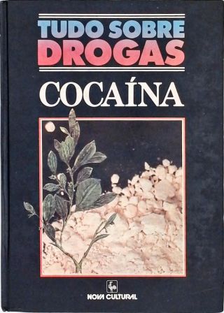 Tudo Sobre Drogas - Cocaína