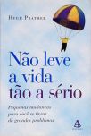 Não Leve A Vida Tão A Sério