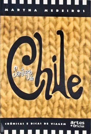 Santiago Do Chile - Crônicas E Dicas De Viagem