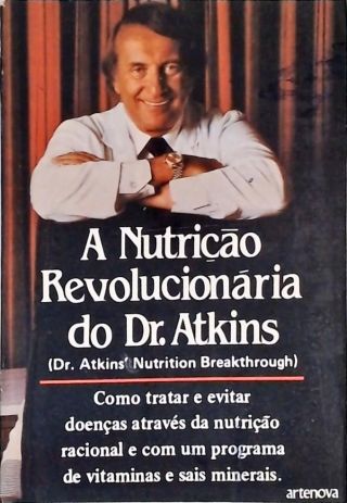 A Nutrição Revolucionária do Dr. Atkins