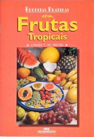 Receitas Práticas com Frutas Tropicais