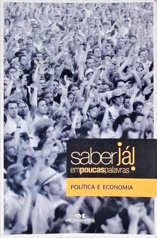 Saber Já! Em Poucas Palavras - Política e Economia