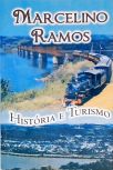 Marcelino Ramos - História e Turismo