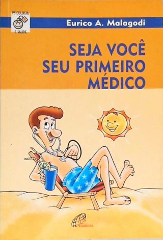 Seja Você Seu Primeiro Médico