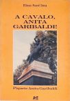 A Cavalo, Anita Garibaldi!