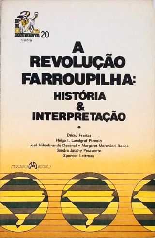 A Revolução Farroupilha - História e Interpretação