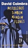 Pistoleiros Também Mandam Flores