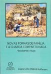 Novas Formas de Família e a Guarda Compartilhada