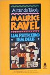 Maurice Ravel, Um Feiticeiro Sem Deus