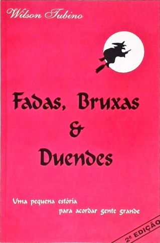 Fadas, Bruxas e Duendes