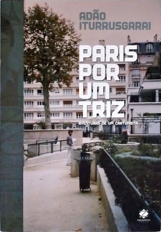 Paris Por Um Triz - Aventuras de um Cartunista