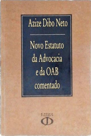 Novo Estatuto da Advocacia e da OAB Comentado