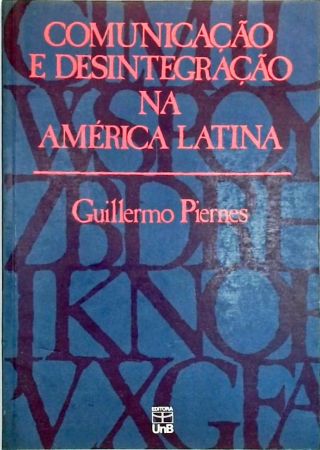 Comunicação e Desintegração na América Latina