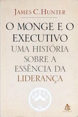 O Monge E O Executivo - Uma História Sobre A Essência Da Liderança