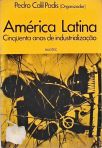 América Latina - Cinquenta Anos de Industrialização