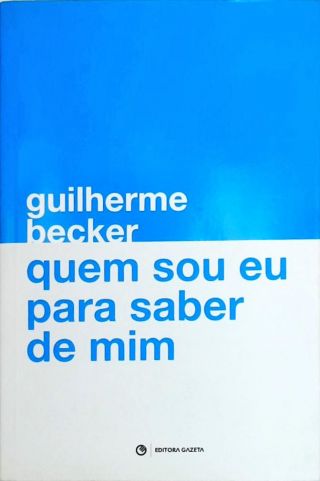 Quem Sou Eu Para Saber De Mim